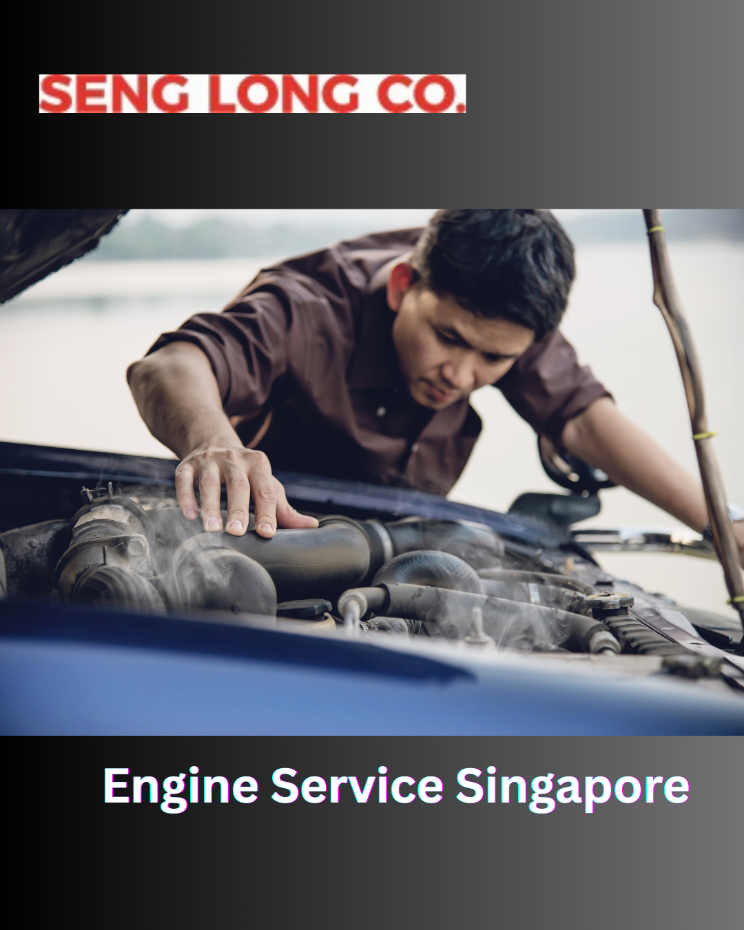 Reliable Engine Service in Singapore – Seng Long